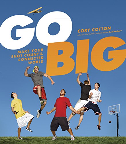 9781414361376: Go Big: Make Your Shot Count in the Connected World