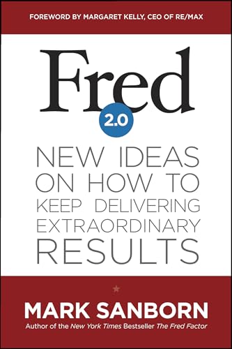 Imagen de archivo de Fred 2.0: New Ideas on How to Keep Delivering Extraordinary Results a la venta por Jenson Books Inc