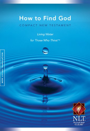 Beispielbild fr How to Find God Compact New Testament Living Water for Those Who Thirst zum Verkauf von Gulf Coast Books