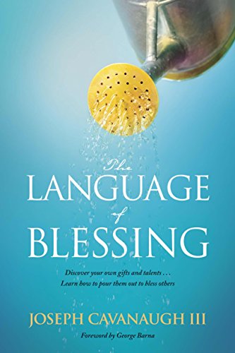 Stock image for The Language of Blessing: Discover Your Own Gifts and Talents . . . Learn How to Pour Them Out to Bless Others for sale by BookMarx Bookstore