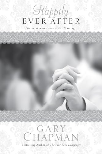 Stock image for Happily Ever After: Six Secrets to a Successful Marriage (Chapman Guides) for sale by Gulf Coast Books
