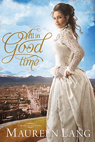 Stock image for All in Good Time (The Gilded Legacy) for sale by Wonder Book