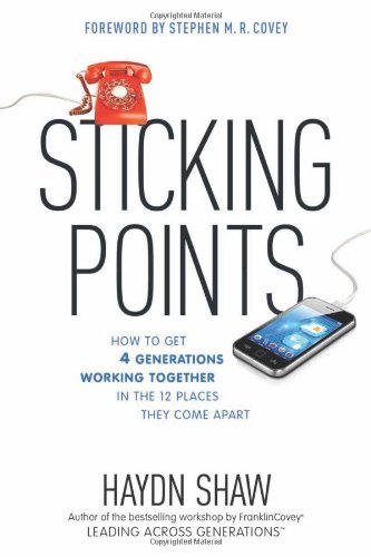 Stock image for Sticking Points: How to Get 4 Generations Working Together in the 12 Places They Come Apart for sale by Gulf Coast Books