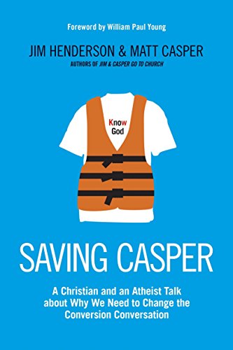 Beispielbild fr Saving Casper : A Christian and an Atheist Talk about Why We Need to Change the Conversion Conversation zum Verkauf von Better World Books