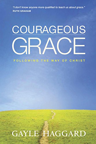 Imagen de archivo de Courageous Grace : Following the Way of Christ a la venta por Better World Books