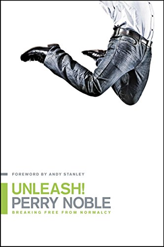 Beispielbild fr Unleash!: Breaking Free from Normalcy zum Verkauf von SecondSale