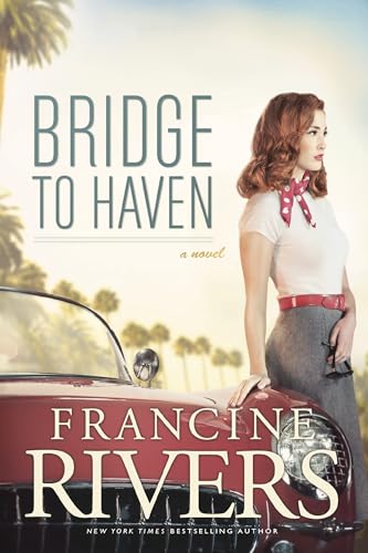 Stock image for Bridge to Haven: A Novel (A Riveting Historical Christian Fiction Romance Set in 1950s Hollywood) for sale by Goodwill of Colorado