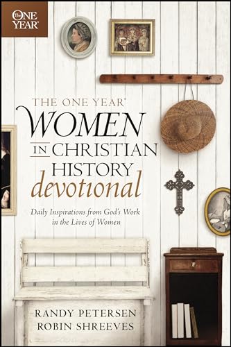 Stock image for The One Year Women in Christian History Devotional: Daily Inspirations from God's Work in the Lives of Women for sale by SecondSale