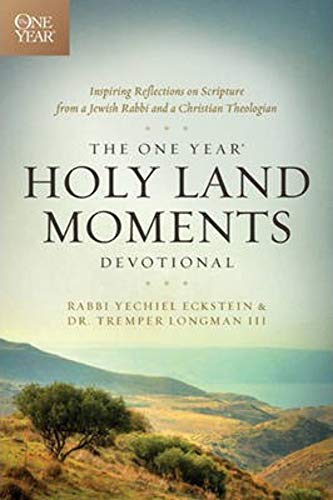 The One Year Holy Land Moments Devotional (9781414370217) by Eckstein, Yechiel; Longman III, Tremper