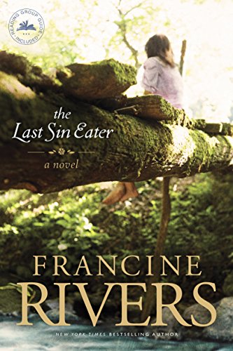 Stock image for The Last Sin Eater: A Novel (A Captivating Historical Christian Fiction Story of Suffering, Seeking, and Redemption Set in Appalachia in the 1850s) for sale by BooksRun