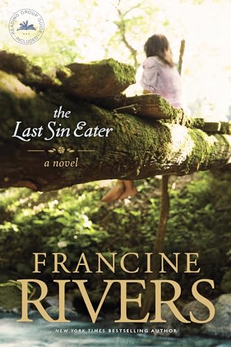 9781414370668: The Last Sin Eater: A Novel (A Captivating Historical Christian Fiction Story of Suffering, Seeking, and Redemption Set in Appalachia in the 1850s)
