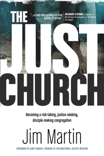 Beispielbild fr The Just Church: Becoming a Risk-Taking, Justice-Seeking, Disciple-Making Congregation zum Verkauf von Wonder Book