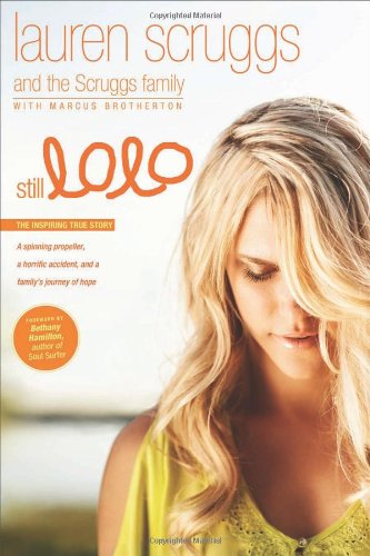 

Still Lolo: A Spinning Propeller, a Horrific Accident, and a Family's Journey of Hope (The Inspiring True Story) [signed] [first edition]