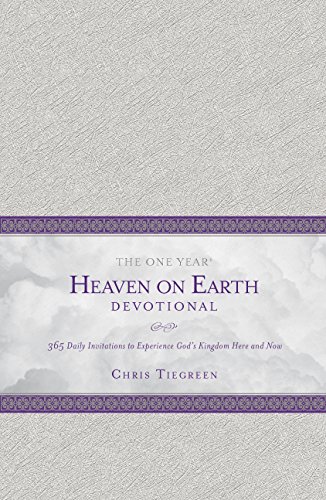 Beispielbild fr The One Year Heaven on Earth Devotional: 365 Daily Invitations to Experience God's Kingdom Here and Now zum Verkauf von WorldofBooks