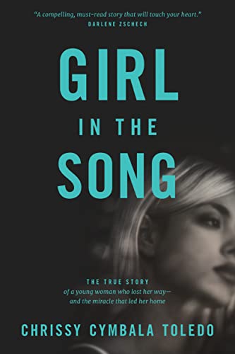 Imagen de archivo de Girl in the Song: The True Story of a Young Woman Who Lost Her Way--And the Miracle That Led Her Home a la venta por ThriftBooks-Atlanta