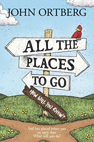 Beispielbild fr All the Places to Go . . . How Will You Know?: God Has Placed before You an Open Door. What Will You Do? zum Verkauf von Wonder Book