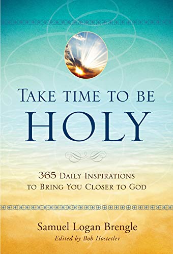 Imagen de archivo de Take Time to Be Holy: 365 Daily Inspirations to Bring You Closer to God a la venta por SecondSale