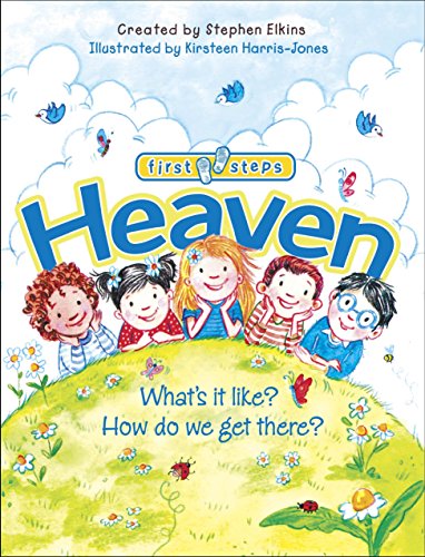 9781414379319: Heaven: What's It Like? How Do We Get There? (First Steps)