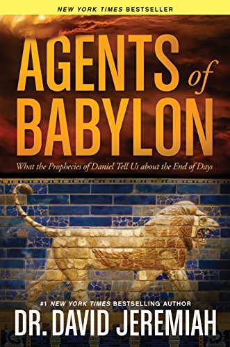 9781414380520: Agents of Babylon: What the Prophecies of Daniel Tell Us About the End of Days