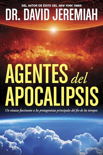 

Agentes del Apocalipsis: Un vistazo fascinante a los protagonistas principales del fin de los tiempos (Spanish Edition)