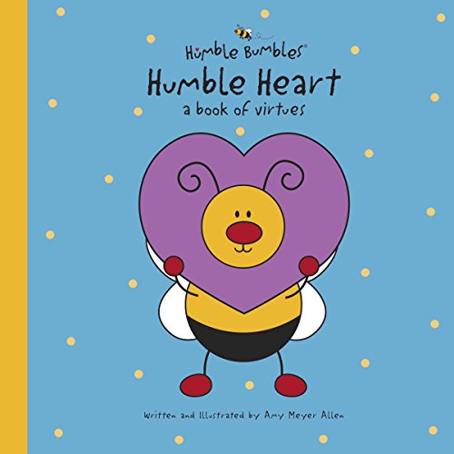 9781414380698: Humble Heart: A Book of Virtues (Humble Bumbles)
