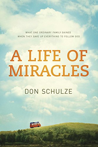 Beispielbild fr A Life of Miracles : What One Ordinary Family Gained When They Gave up Everything to Follow God zum Verkauf von Better World Books