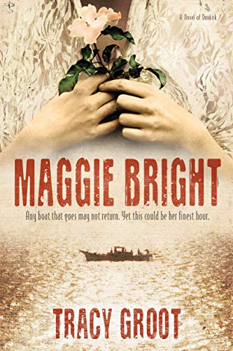 Beispielbild fr Maggie Bright : A Novel of Dunkirk zum Verkauf von Better World Books