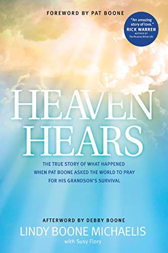 Beispielbild fr Heaven Hears : The True Story of What Happened When Pat Boone Asked the World to Pray for His Grandson's Survival zum Verkauf von Better World Books