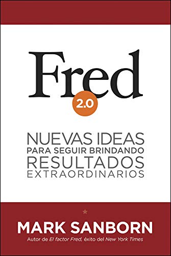 Beispielbild fr Fred 2.0: Nuevas ideas para seguir brindando resultados extraordinarios (Spanish Edition) zum Verkauf von Once Upon A Time Books