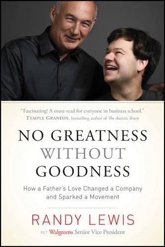 Stock image for No Greatness Without Goodness : How a Father's Love Changed a Company and Sparked a Movement for sale by Better World Books