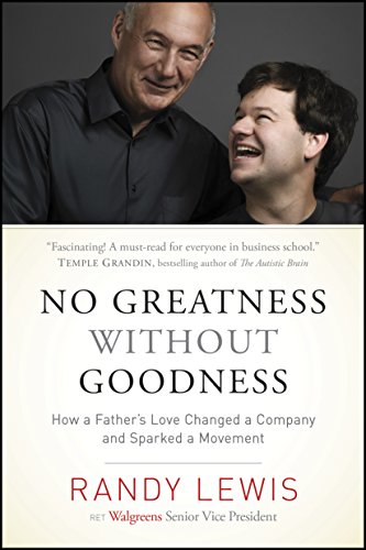 Stock image for No Greatness without Goodness: How a Father's Love Changed a Company and Sparked a Movement for sale by SecondSale