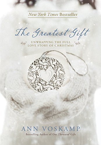 9781414387086: The Greatest Gift: Unwrapping the Full Love Story of Christmas