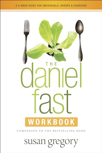 Stock image for The Daniel Fast Workbook: A 5-Week Guide for Individuals, Groups, and Churches for sale by SecondSale