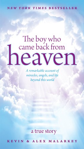 Imagen de archivo de The Boy Who Came Back from Heaven: A Remarkable Account of Miracles, Angels, and Life beyond This World a la venta por SecondSale