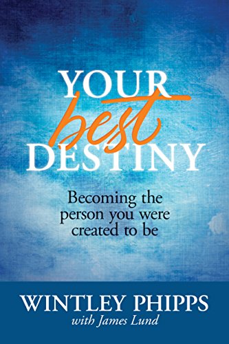 Imagen de archivo de Your Best Destiny: Becoming the Person You Were Created to Be a la venta por SecondSale