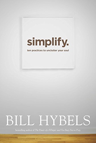 Stock image for Simplify: Ten Practices to Unclutter Your Soul for sale by Gulf Coast Books