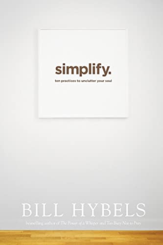 Beispielbild fr Simplify: Ten Practices to Unclutter Your Soul zum Verkauf von Your Online Bookstore