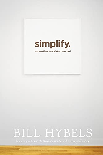 Imagen de archivo de Simplify: Ten Practices to Unclutter Your Soul a la venta por SecondSale