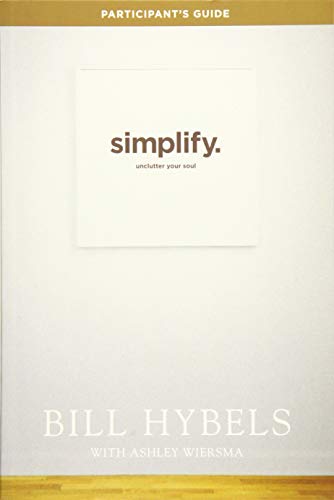 Beispielbild fr Simplify Participant's Guide: Unclutter Your Soul zum Verkauf von Gulf Coast Books