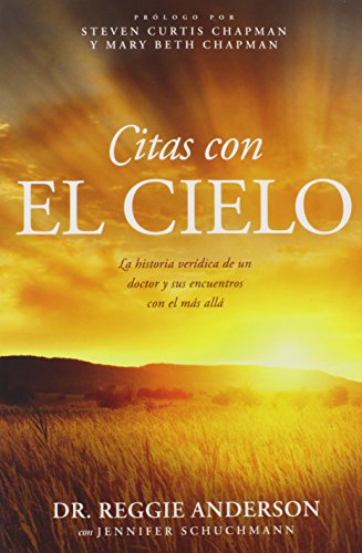 Beispielbild fr Citas con el cielo: La historia verdica de un doctor y sus encuentros con el ms all (Spanish Edition) zum Verkauf von ChristianBookbag / Beans Books, Inc.