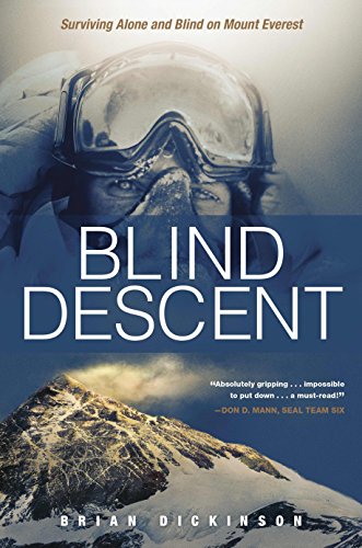 Beispielbild fr Blind Descent : Surviving Alone and Blind on Mount Everest zum Verkauf von Better World Books