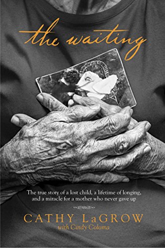 9781414391908: The Waiting: The True Story of a Lost Child, a Lifetime of Longing, and a Miracle for a Mother Who Never Gave Up