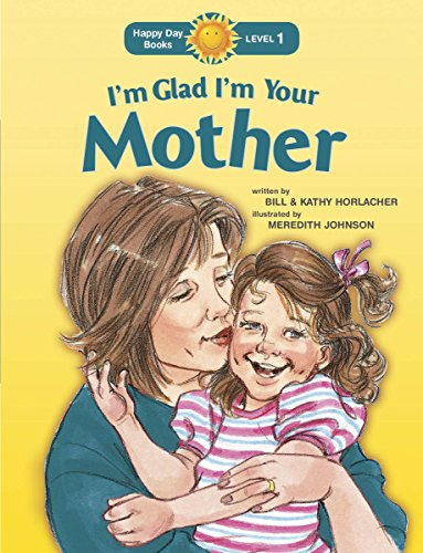 Beispielbild fr I'm Glad I'm Your Mother (Happy Day) zum Verkauf von Once Upon A Time Books