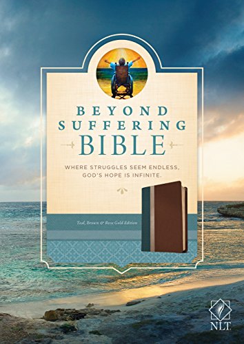 Stock image for Beyond Suffering Bible NLT, TuTone (LeatherLike, Teal/Brown/Rose Gold): Where Struggles Seem Endless, God's Hope Is Infinite for sale by Byrd Books