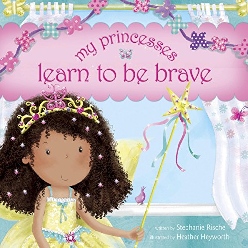 Stock image for My Princesses Learn to Be Brave for sale by SecondSale