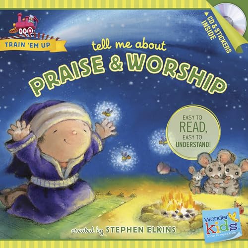 9781414396767: Tell Me about Praise and Worship (Train 'Em Up)