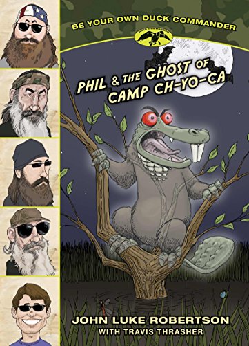 Stock image for Phil & the Ghost of Camp Ch-Yo-Ca (Be Your Own Duck Commander) for sale by Your Online Bookstore