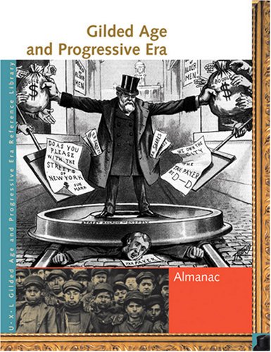 Beispielbild fr Gilded Age and Progressive Era Reference Library: Almanac zum Verkauf von The Book Cellar, LLC