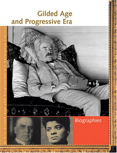 Stock image for Gilded Age and Progressive Era : Biographies for sale by Better World Books