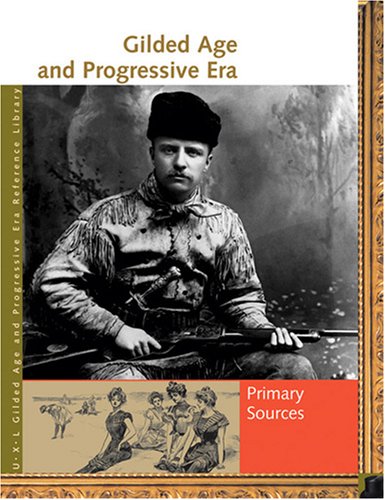 Imagen de archivo de Gilded Age and Progressive Era : Primary Sources a la venta por Better World Books